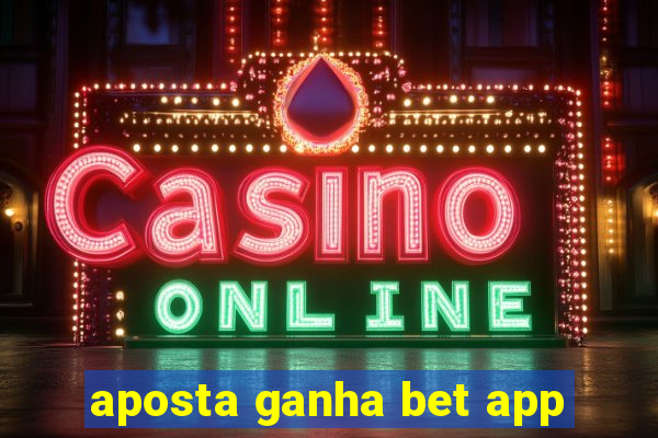 aposta ganha bet app