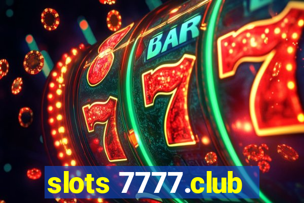 slots 7777.club