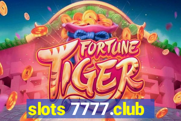 slots 7777.club