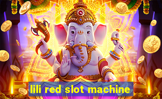 lili red slot machine