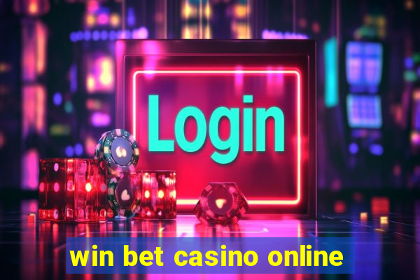 win bet casino online