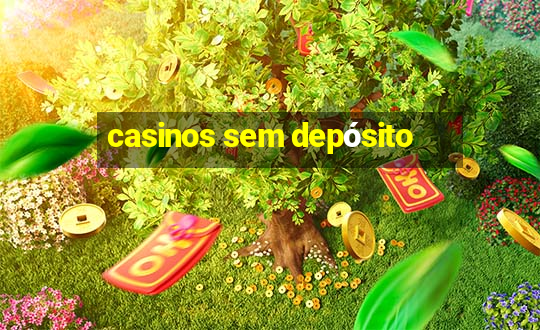 casinos sem depósito