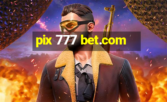 pix 777 bet.com