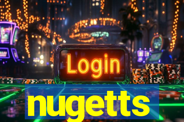 nugetts