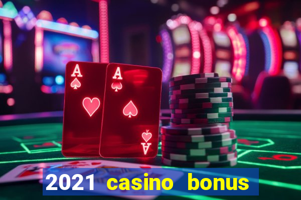 2021 casino bonus ohne einzahlung