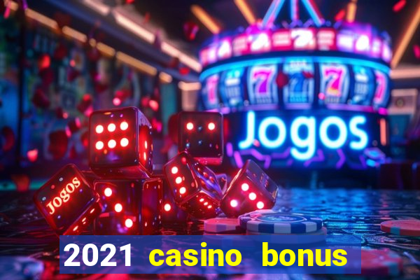 2021 casino bonus ohne einzahlung