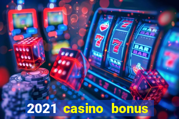 2021 casino bonus ohne einzahlung