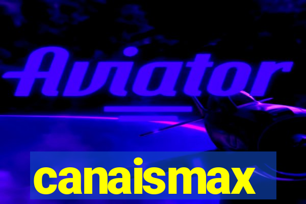 canaismax