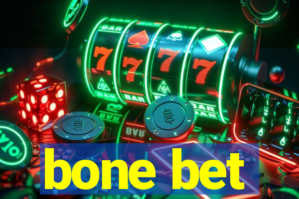 bone bet