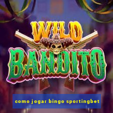 como jogar bingo sportingbet