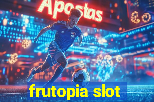 frutopia slot