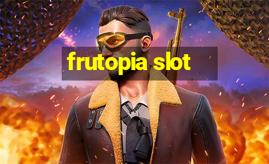 frutopia slot