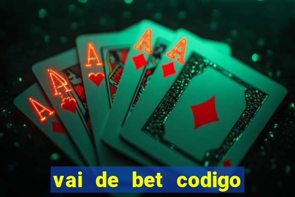 vai de bet codigo promocional gusttavo lima