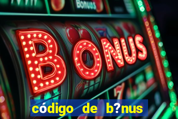 código de b?nus bet 365