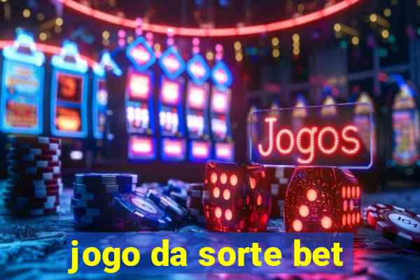 jogo da sorte bet