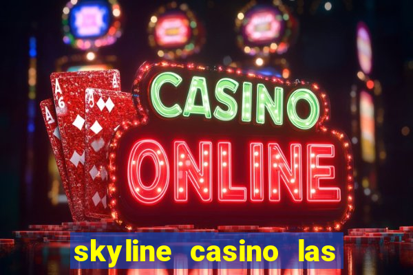 skyline casino las vegas nevada