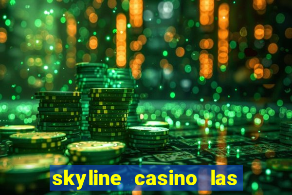 skyline casino las vegas nevada