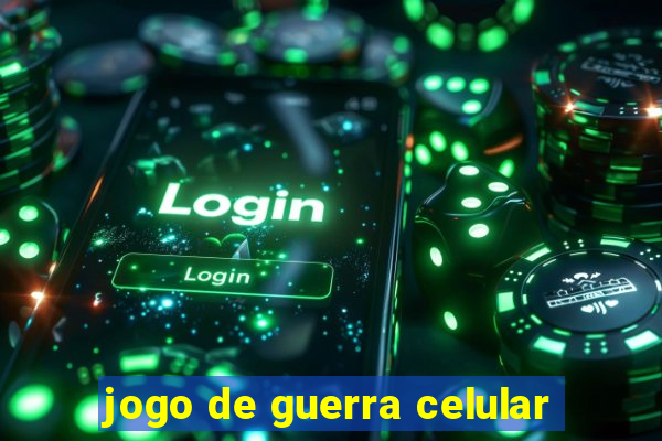 jogo de guerra celular