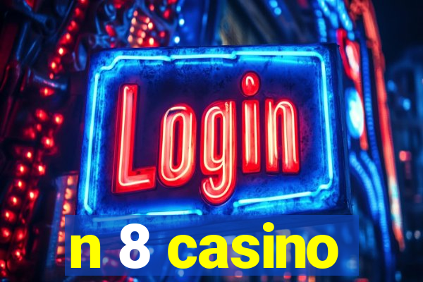 n 8 casino