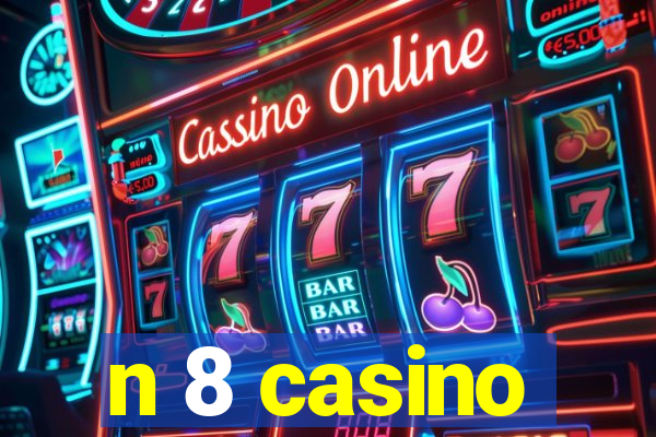 n 8 casino