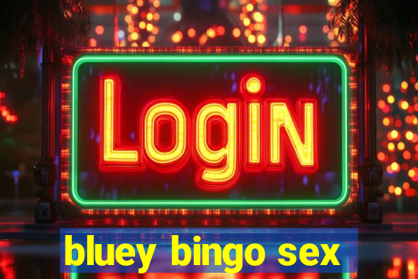 bluey bingo sex