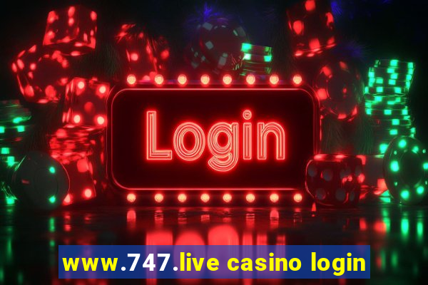 www.747.live casino login