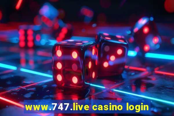 www.747.live casino login