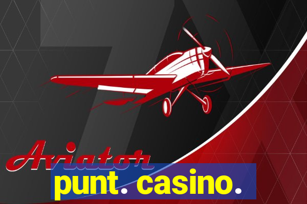 punt. casino.