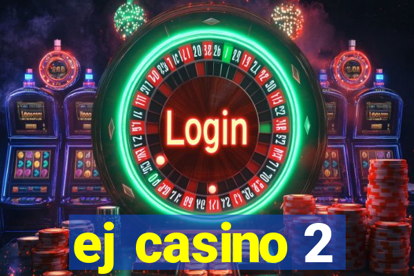 ej casino 2