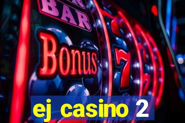 ej casino 2