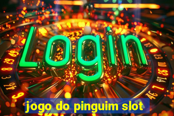 jogo do pinguim slot