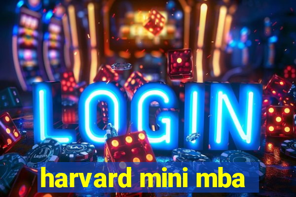 harvard mini mba