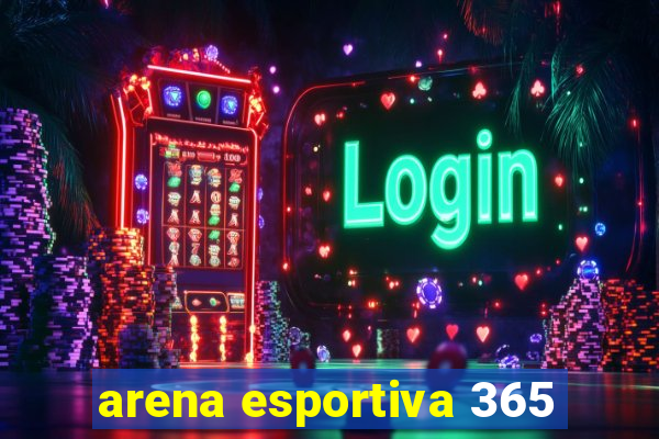 arena esportiva 365