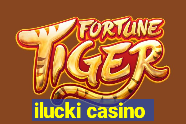 ilucki casino