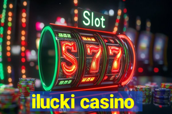 ilucki casino