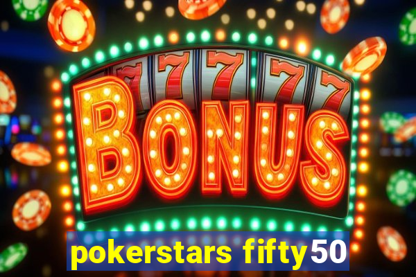 pokerstars fifty50