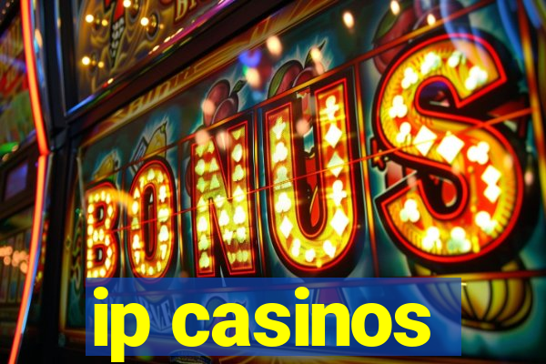 ip casinos