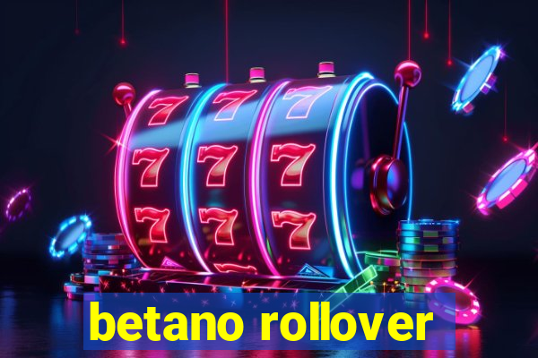 betano rollover