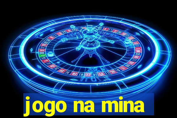 jogo na mina