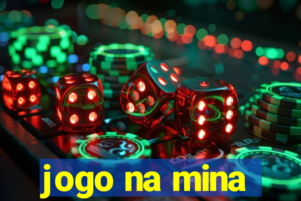 jogo na mina