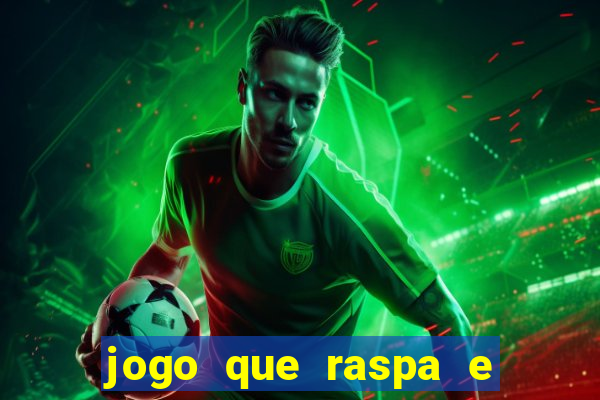 jogo que raspa e ganha dinheiro