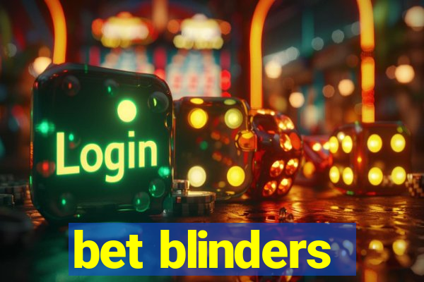 bet blinders