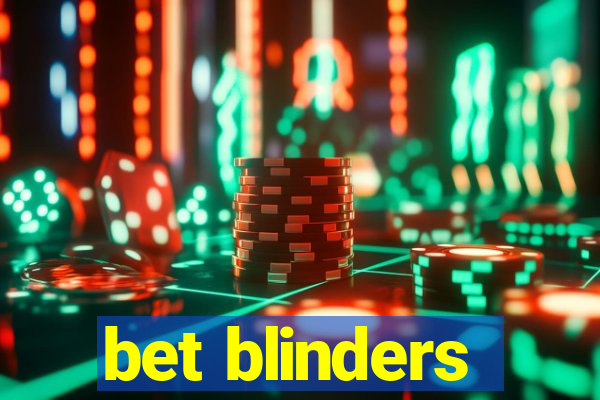 bet blinders