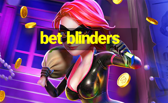 bet blinders