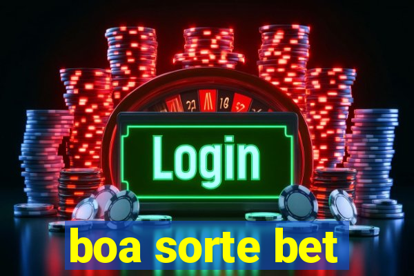 boa sorte bet