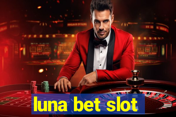 luna bet slot