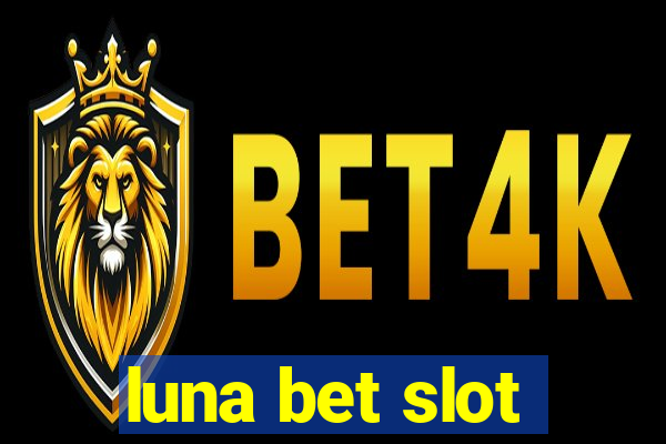 luna bet slot