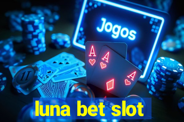 luna bet slot