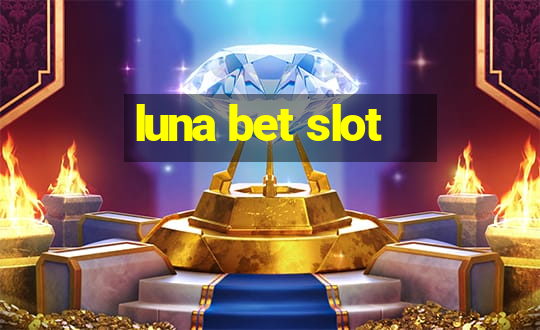 luna bet slot