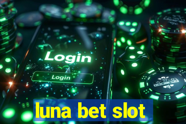 luna bet slot